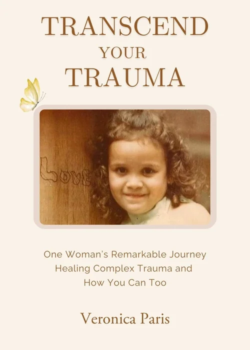 Transcend Your Trauma — book by Veronica Paris